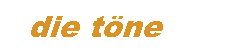 die t�ne